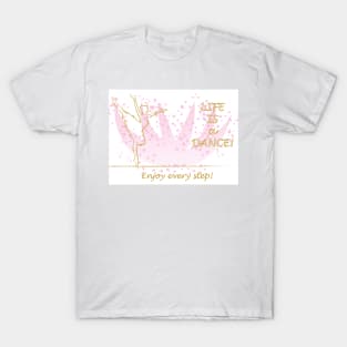 Life is a dance T-Shirt